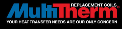 MultiTherm Replacement Coils - Your Heat Transfer Needs Are Our Only Concern
