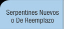 Serpentines Nuevos o De Reemplazo