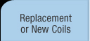 Replacement or New Coils