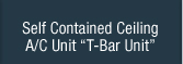 Self Contained Ceiling A/C Unit “T-Bar Unit”