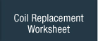 Coil Replacement Worksheet